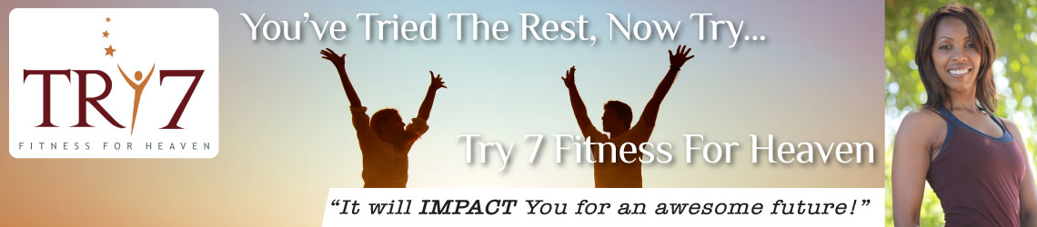 Try 7 Fitness - You've tried the rest, now try - Try 7 Fitness for Heaven